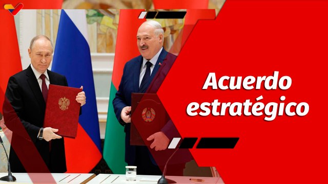 El Mundo en Contexto | Rusia y Belarús firman acuerdo estratégico de garantías mutuas de seguridad