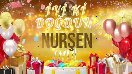 NURŞEN - Doğum Günün Kutlu Olsun Nurşen