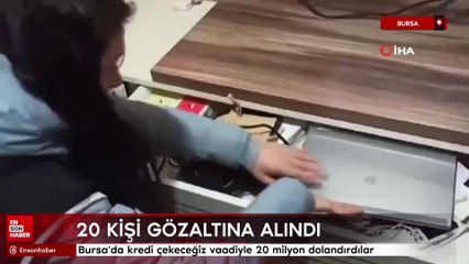 Bursa'da kredi çekeceğiz vaadiyle 20 milyon dolandırdılar
