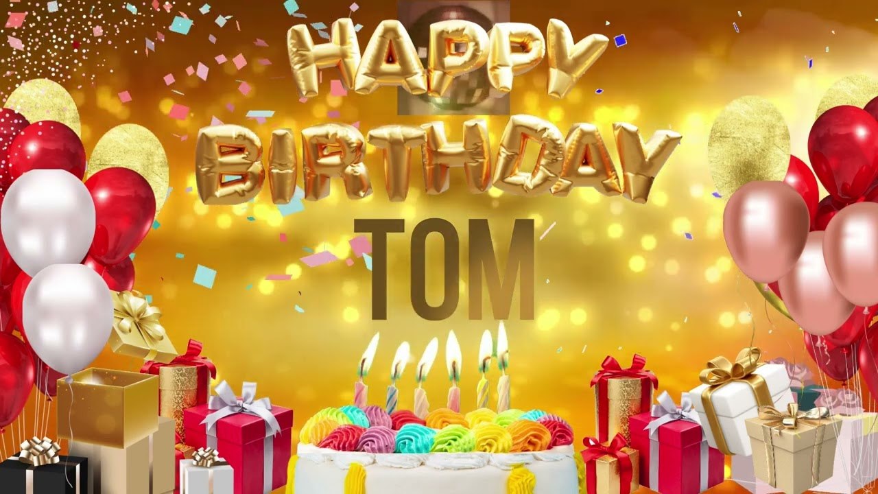 TOM - Happy Birthday Tom, image size:1280x720