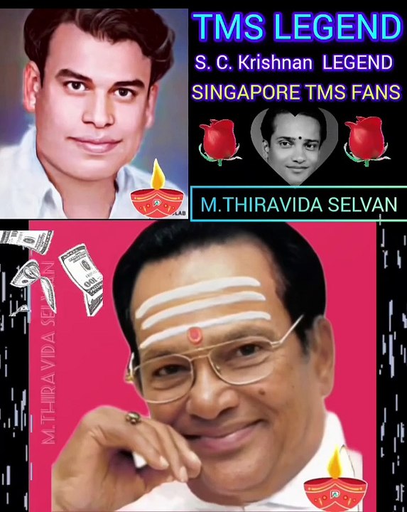 TMS LEGEND. S. C. Krishnan LEGEND. M.THIRAVIDA SELVAN SINGAPORE TMS FANS.