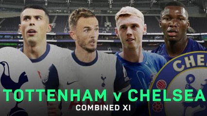 Tottenham v Chelsea - Combined XI
