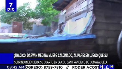 Hombre muere calcinado luego que su sobrino le metiera fuego a la casa en TGU