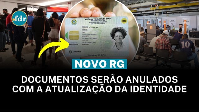 NOVA CARTEIRA DE IDENTIDADE: DOCUMENTOS SERÃO ANULADOS EM 2025 COM A ATUALIZAÇÃO DO RG