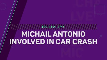 Breaking News - Michail Antonio involved in car crash
