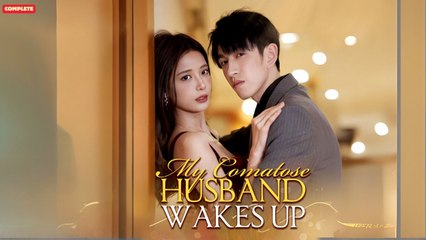 Coma Husband Wakes Up (Chinese Drama English Subtitles )