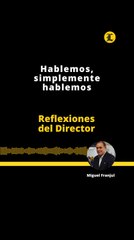 Reflexiones del Director | Hablemos, simplemente hablemos