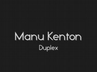 Manu Kenton - Duplex
