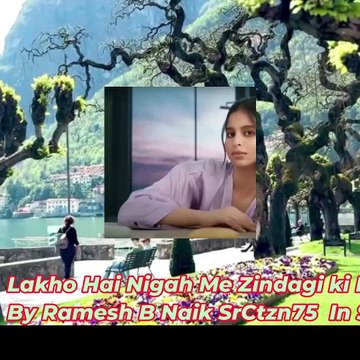 Lakho Hai Nigah Me Zindagi Ki Rah Me Sanam Hansi Hain Jawan