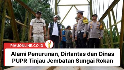 Alami Penurunan, Dirlantas dan Dinas PUPR Tinjau Jembatan Sungai Rokan