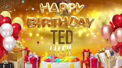 TED - Happy Birthday Ted: Special Birthday Song Featuring World Names