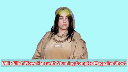 Billie Eilish Wows Fans with Stunning Complex Magazine Shoot