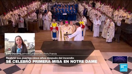 Informe desde París: Notre-Dame celebró su primera misa cinco años después del incendio