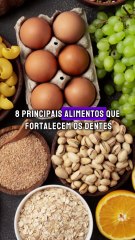 8 PRICIPAIS ALIMENTOS para FORTALECER OS DENTES