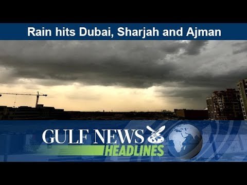Rain hits Dubai, Sharjah and Ajman - GN Headlines