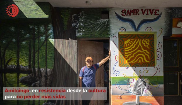Amilcingo, “en resistencia desde la cultura para no perder más vidas”