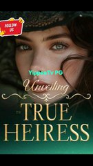 Unveiling  the true Heiress