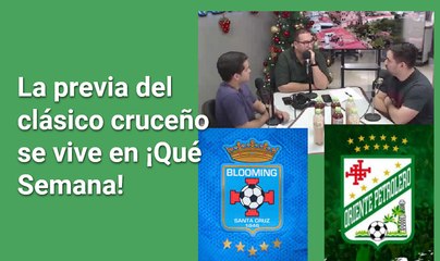 Vivimos la previa del clásico cruceño en ¡Qué Semana!