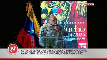 Caracas | Clausura Coloquio Internacional Ayacucho  1824 - 2024 “Unidad, Soberanía y Paz”