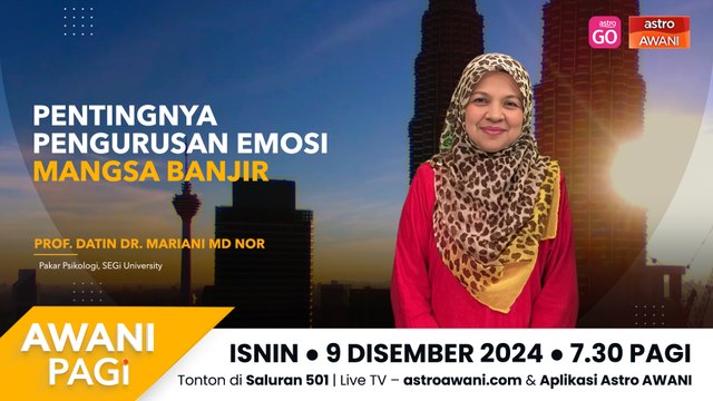 AWANI Pagi: Pentingnya Pengurusan Emosi Mangsa Banjir