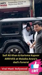 Saif Ali Khan & Karisma Kapoor ARRIVES at Malaika Arora's dad's funeral #saifalikhan #karisma #shorts #viral #youtubeshorts #trending #shortvideo #ytshorts
