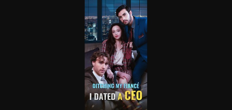 Ditching my fiancé, I dated a CEO | Full Movie Billionaire, Short Drama