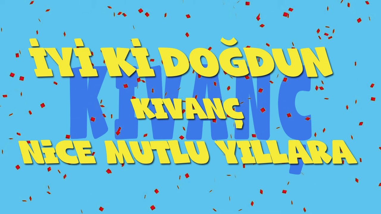 İyi ki doğdun KIVANÇ - İsme Özel Ankara Havası Doğum Günü Şarkısı (FULL VERSİYON) (REKLAMSIZ)