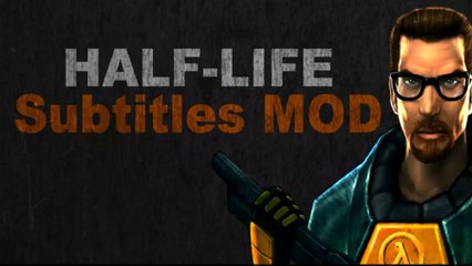 Half-Life (Subtitles Mod) #5
