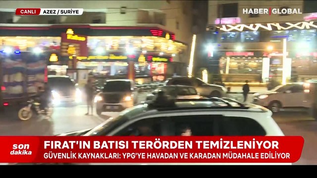 Türk Silahlı Kuvvetleri Suriye'de! Haber Global kameraları görüntüledi