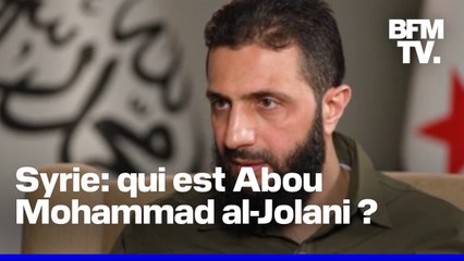 7 MINUTES POUR COMPRENDRE - Qui est Abou Mohammad al-Jolani, le nouvel homme fort de la Syrie ?