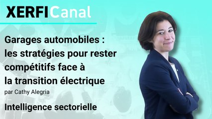 Garages automobiles : les stratégies pour rester compétitifs face à la transition électrique [Cathy Alegria]