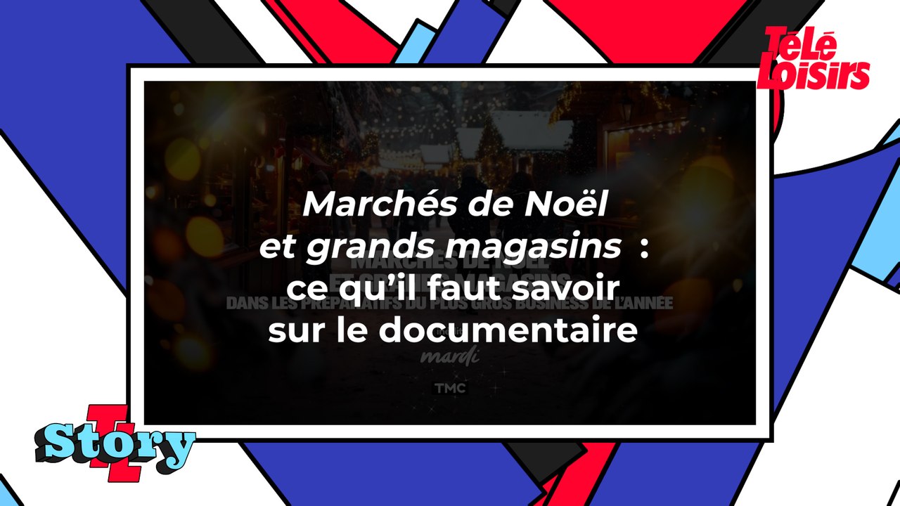 Marchés de Noël et grands magasins : ce qu'il faut savoir sur le documentaire