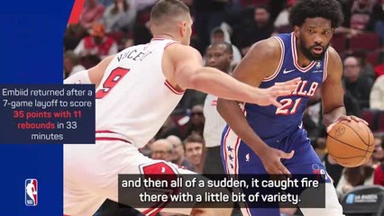 Embiid returns and the 76ers catch fire - Nurse