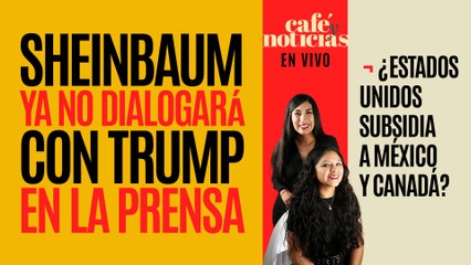 #EnVivo #CaféYNoticias ¬ Sheinbaum responde a Trump: ya no hablaremos a través de los medios