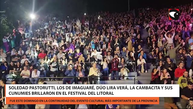 Soledad Pastorutti, Los de Imaguaré, dúo Lira Verá, La Cambacita y sus Cunumies brillaron en el Festival del Litoral