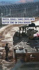 Israeli tanks cross into buffer zone on Syria border