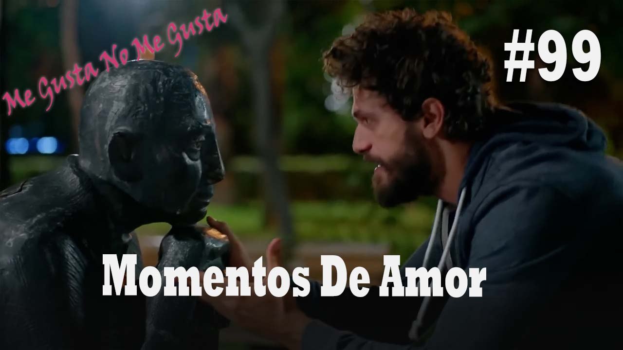 Momentos De Amor #99 - Me Gusta No Me Gusta