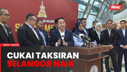 Cukai taksiran Selangor naik 25 peratus mulai Januari 2025