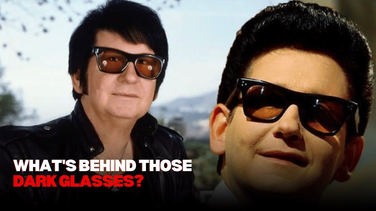 Why Roy Orbison Wears Dark Glasses