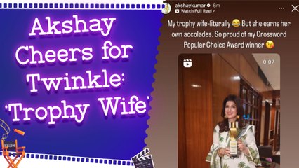 Akshay Kumar Proudly Calls Twinkle Khanna His 'Trophy Wife' After Her Award Win