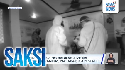 Mahigit 100kg ng radioactive na depleted uranium, nasabat; 3 arestado | Saksi