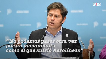 "Como país no estamos en condiciones de que destruyan Aerolíneas Argentinas, otra vez": Kicillof anunció la intención de PBA de administrar Aerolíneas Argentinas