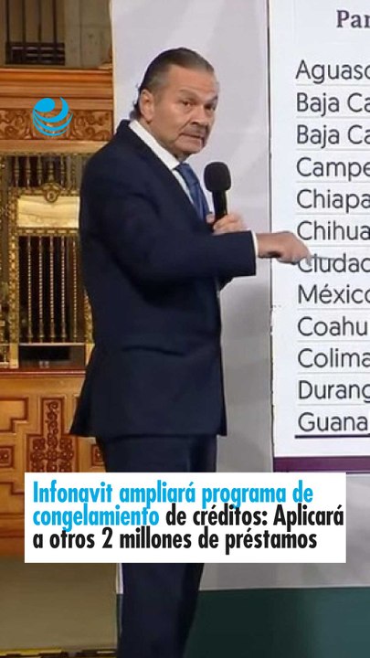 Infonavit ampliará programa de congelamiento de créditos: Aplicará a otros 2 millones de préstamos