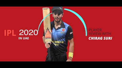 IPL 2020 in UAE: Player review with Chirag Suri - Episode 4