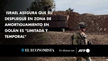 Israel asegura que su despliegue en zona de amortiguamiento en Golán es 