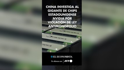 China investiga al gigante de chips estadounidense Nvidia por violación de ley antimonopolio