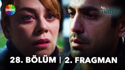 Bahar 28. Bölüm 2. Fragman | "Hayatta bazen bazı şeylere gücümüz yetmiyor, bitti..."
