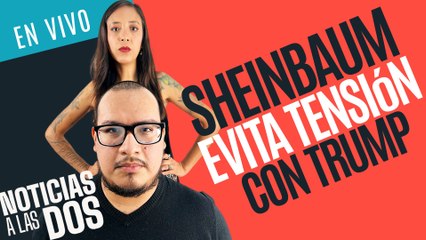 #EnVivo #NoticiasALasDos ¬ Sheinbaum atenúa tensión con Trump ¬ Piden 40 años para Christian "N"