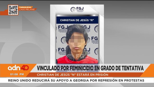 Vinculan a proceso a Christian “N” por tentativa de feminicidio a Melanie en Tamaulipas