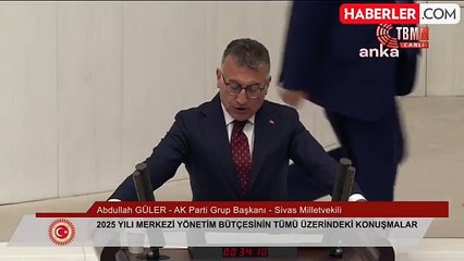 TBMM Genel Kurulu... Ak Parti Grup Başkanı Güler: "Ak Parti'nin İktidara Gelmesi ile Sağlam Bir Mali Yapının Temelleri Atılmıştır"